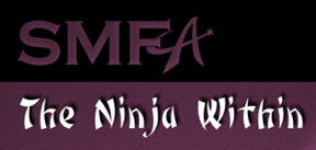 SMFA:
                        The Ninja Within